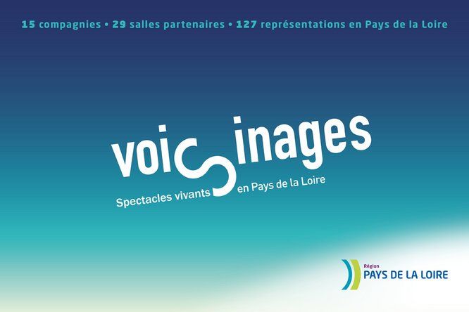 Affiche Voisinages 2018 : 15 compagnies, 29 salles partenaires, 127 représentations en Pays de la Loire