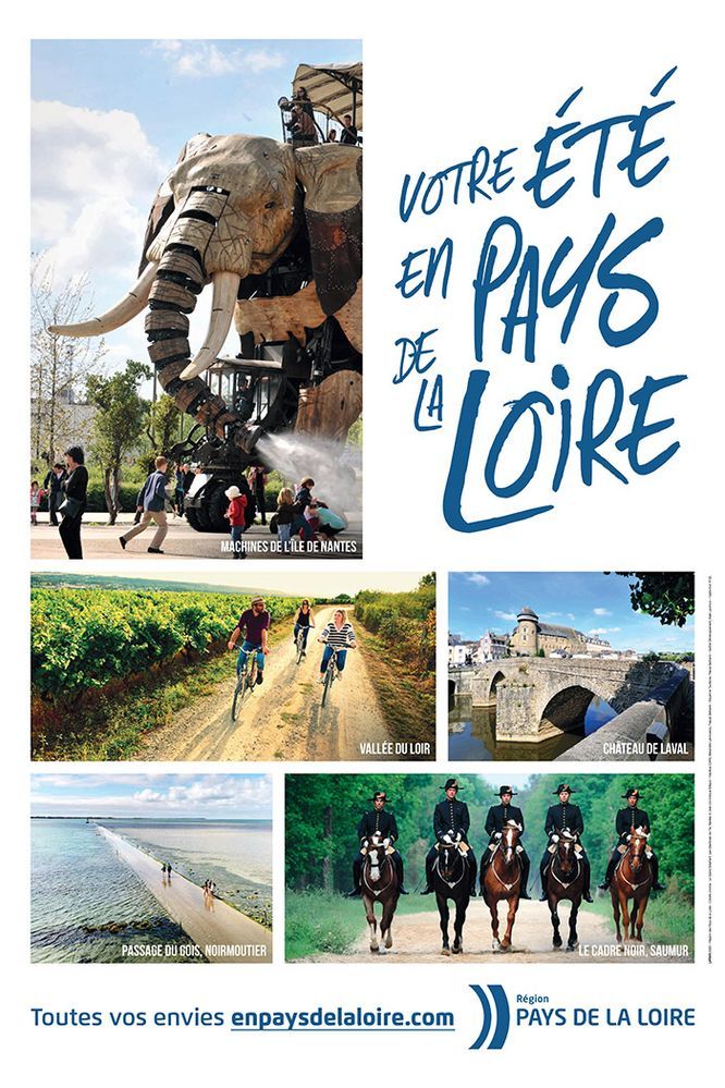 Affiche avec photos : éléphant des Machines de Nantes, Château de Laval, Vallée du Loir, Passage du Gois à Noirmoutier. Titre : Votre été en Pays de la Loire. Toutes vos envies enpaysdelaloire.fr ; logo de la Région Pays de la Loire