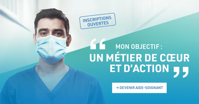 Inscriptions ouvertes. "Mon objectif : un métier de cœur et d'action" Devenir aide-soignant
