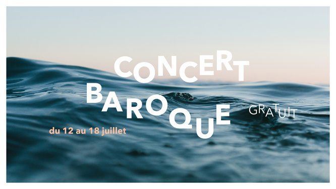 Du 12 au 18 juillet concert baroque gratuit