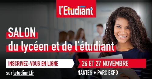 L'Etudiant Salon du lycéen et de l'étudiant. Inscrivez-vous en ligne sur letudiant.fr 26 et 27 novembre Nantes Parc expo