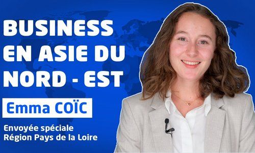 Exporter en Asie - Les conseils d'Emma Coïc, envoyée spéciale de la Région Pays de la Loire
