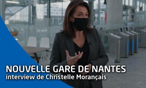 Nouvelle gare de Nantes : interview de Christelle Morançais