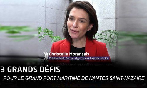 Christelle Morançais présente 3 grands défis pour le grand Port Maritime de Nantes Saint-Nazaire