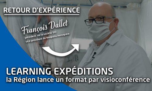 La Région lance des learning expéditions au format digital : témoignage de François Dallet