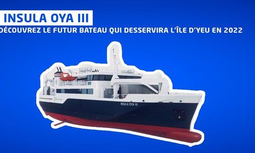 Le nouveau bateau Insula Oya III desservira l'île d'Yeu en août 2022