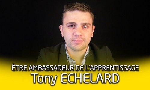 Portrait d'ambassadeur de l'apprentissage : Tony Echelard