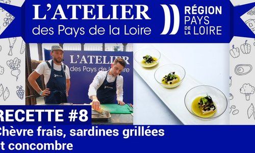 L' Atelier des Pays de la Loire : recette de chèvre frais, sardines grillées et concombre