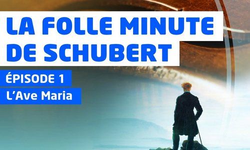 La Folle Minute de Schubert – épisode 1