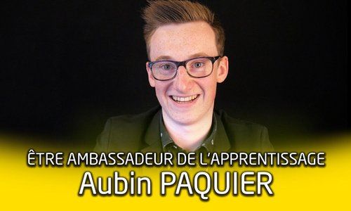 Portrait d'ambassadeur de l'apprentissage : Aubin Paquier