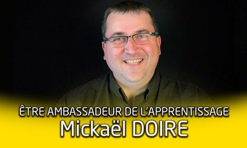 Portrait d'ambassadeur de l'apprentissage : Mickaël Doire