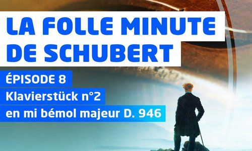 La Folle Minute de Schubert – épisode 8