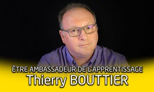 Portrait d'ambassadeur de l'apprentissage : Thierry Bouttier