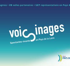 Affiche Voisinages 2018 : 15 compagnies, 29 salles partenaires, 127 représentations en Pays de la Loire