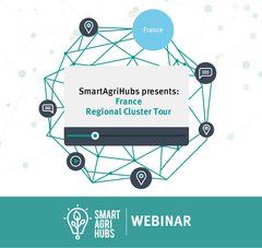 Infographie : "France SmartAgriHubs presents : France Regional Cluster Tour". logo de SmartAgriHubs. "webinar"