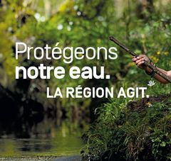 Protégeons notre eau. La Région agit.