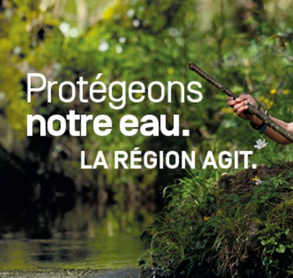 Protégeons notre eau. La Région agit.